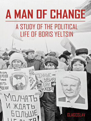 cover image of A Man of Change: a study of the political life of Boris Yeltsin